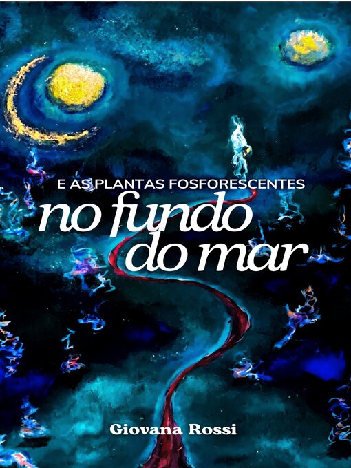 Title details for E as plantas fosforescentes no fundo do mar by Giovana Rossi - Available